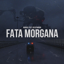 Markul feat Oxxxymiron - Fata Morgana + КЛИП Markul feat Oxxxymiron - Fata Morgana + КЛИП