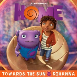 Rihanna - Towards The Sun (OST "Дом", Саундтрек к мультфильму "Дом") Rihanna - Towards The Sun (OST "Дом", Саундтрек к мультфильму "Дом")