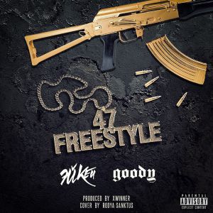 Эй Кей, GOODY - 47 FREESTYLE Эй Кей, GOODY - 47 FREESTYLE