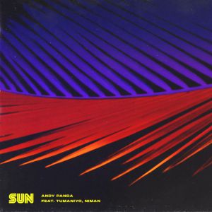 Andy Panda (feat. TumaniYO, Niman) - Sun Andy Panda (feat. TumaniYO, Niman) - Sun