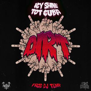ICY SHINE X TOT CUBA - DIRT ICY SHINE X TOT CUBA - DIRT