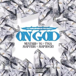 A$AP ROCKY x A$AP FERG x TYGA x YG - ON GOD A$AP ROCKY x A$AP FERG x TYGA x YG - ON GOD