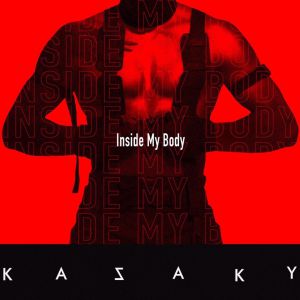 Kazaky - Inside My Body Kazaky - Inside My Body