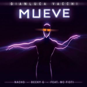 Gianluca Vacchi, Nacho, Becky G, MC Fioti - Mueve Gianluca Vacchi, Nacho, Becky G, MC Fioti - Mueve