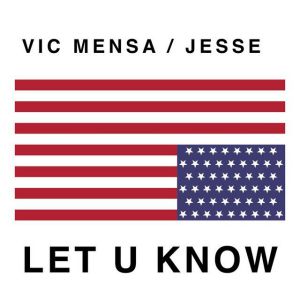 Vic Mensa, Jesse -  Let U Know Vic Mensa, Jesse -  Let U Know