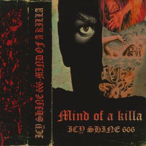 ICY SHINE 666 - Mind Of A Killa ICY SHINE 666 - Mind Of A Killa