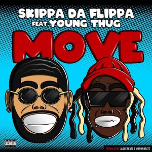 Skippa Da Flippa - Move (feat. Young Thug) Skippa Da Flippa - Move (feat. Young Thug)