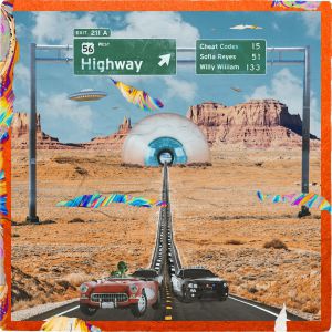 Cheat Codes, Sofia Reyes, Willy William - Highway Cheat Codes, Sofia Reyes, Willy William - Highway