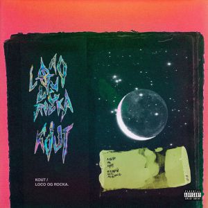 KOUT & LOCO OG ROCKA - To The Moon KOUT & LOCO OG ROCKA - To The Moon