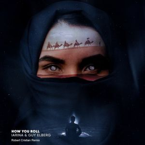 IARINA, Guy Elberg - How You Roll (Robert Cristian Remix) IARINA, Guy Elberg - How You Roll (Robert Cristian Remix)