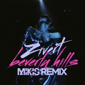 Zivert - Beverly Hills (Mikis Remix) Zivert - Beverly Hills (Mikis Remix)