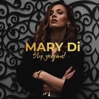Mary Di - Stop, Уходите! Mary Di - Stop, Уходите!