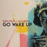 Parov Stelar feat. Lilja Bloom - Go Wake Up Parov Stelar feat. Lilja Bloom - Go Wake Up