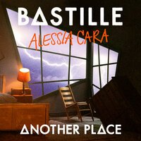 Bastille, Alessia Cara - Another Place Bastille, Alessia Cara - Another Place