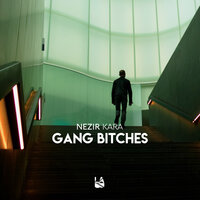 Nezir Kara - Gang Bitches Nezir Kara - Gang Bitches