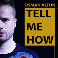 Osman Altun - Tell Me Baby Osman Altun - Tell Me Baby