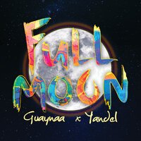 Guaynaa & Yandel - Full Moon Guaynaa & Yandel - Full Moon