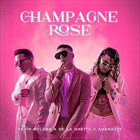 Amenazzy feat. Kevin Roldan & De La Ghetto - Champagne Rose Amenazzy feat. Kevin Roldan & De La Ghetto - Champagne Rose