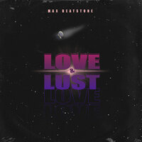 Max Beatstone - Love & Lust Max Beatstone - Love & Lust