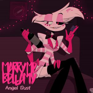 Marry Me, Bellamy - ANGEL DUST Marry Me, Bellamy - ANGEL DUST