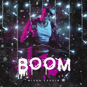 MISHA LEVKIN - Boom MISHA LEVKIN - Boom