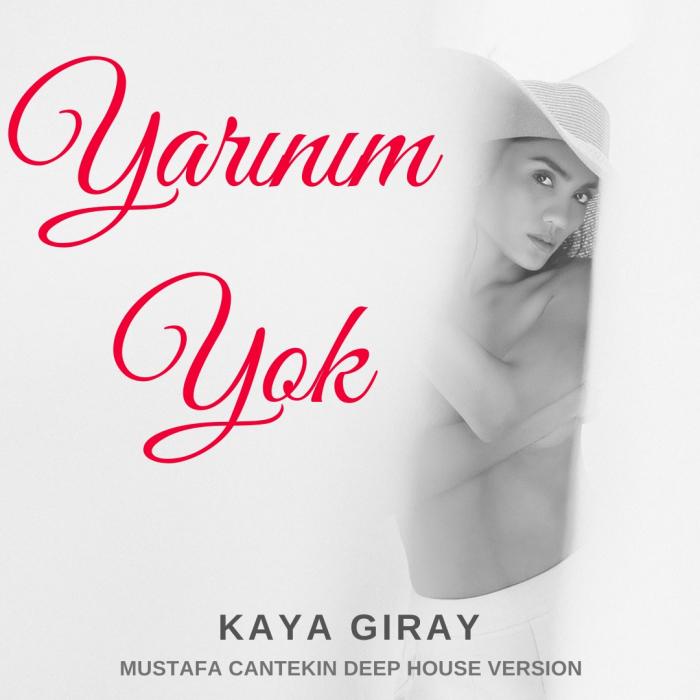 Kaya Giray - Yarınım Yok (Mustafa Cantekin Deep House Version) Kaya Giray - Yarınım Yok (Mustafa Cantekin Deep House Version)