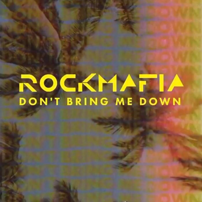 Rock Mafia - Dont Bring Me Down Rock Mafia - Dont Bring Me Down