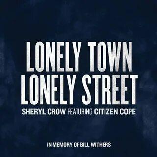 Sheryl Crow feat. Citizen Cope - Lonely Town, Lonely Street Sheryl Crow feat. Citizen Cope - Lonely Town, Lonely Street