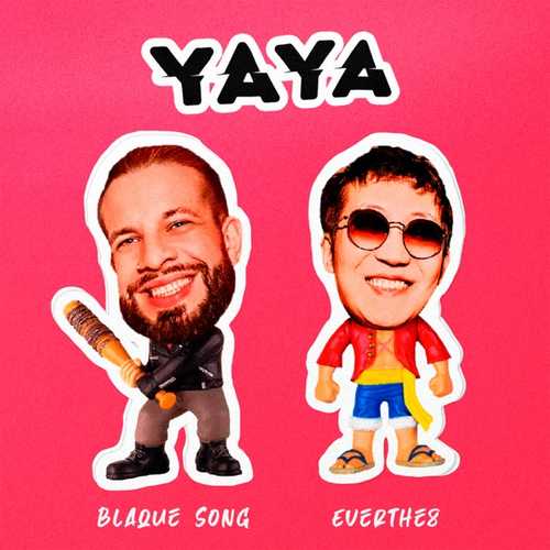 Blaque Song - YaYa (feat. Everthe8) Blaque Song - YaYa (feat. Everthe8)