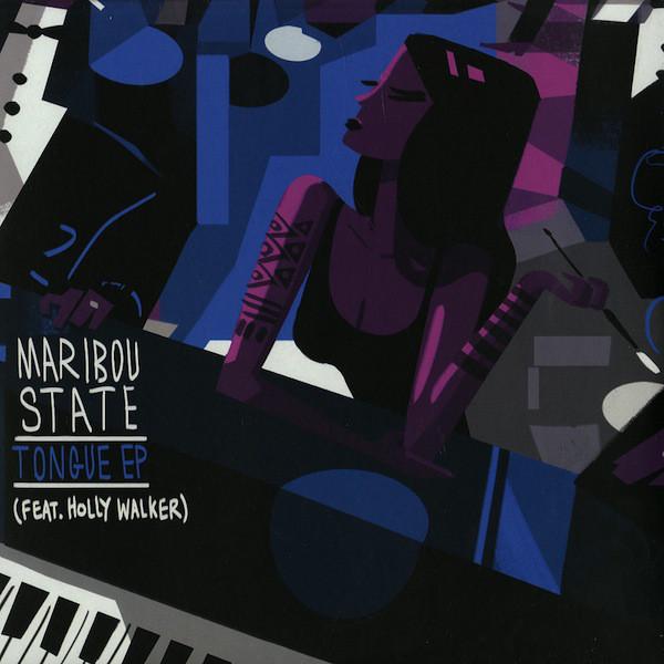 Maribou State feat. Holly Walker - Tongue Maribou State feat. Holly Walker - Tongue