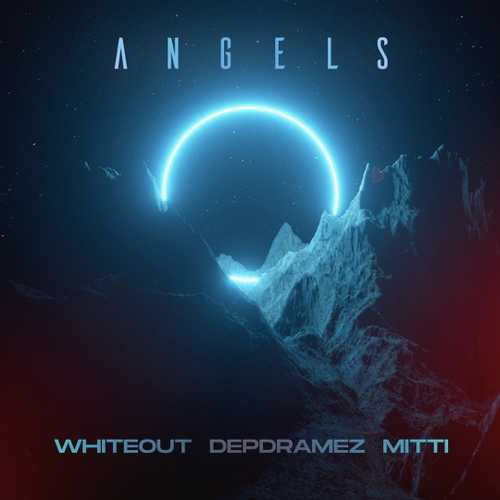 Whiteout - Angels (feat. Depdramez & Mitti) Whiteout - Angels (feat. Depdramez & Mitti)