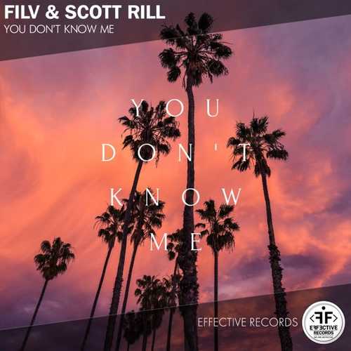 FILV - You Don't Know Me (feat. Scott Rill) FILV - You Don't Know Me (feat. Scott Rill)