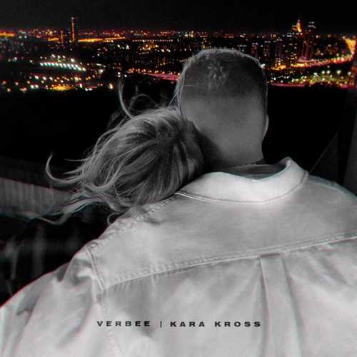 VERBEE - Не Смогу (feat. Kara Kross) VERBEE - Не Смогу (feat. Kara Kross)