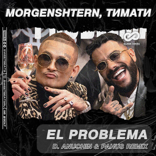 Morgenshtern & Тимати - El Problema (D. Anuchin & Pahus Remix) Morgenshtern & Тимати - El Problema (D. Anuchin & Pahus Remix)