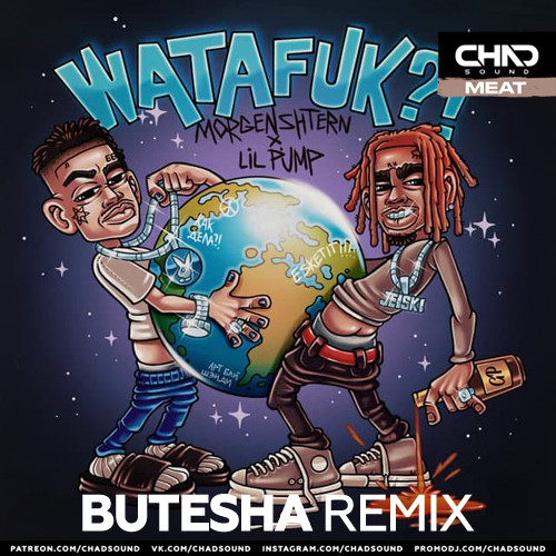 Morgenshtern & Lil Pump - WatAFuk! (Butesha Remix) Morgenshtern & Lil Pump - WatAFuk! (Butesha Remix)