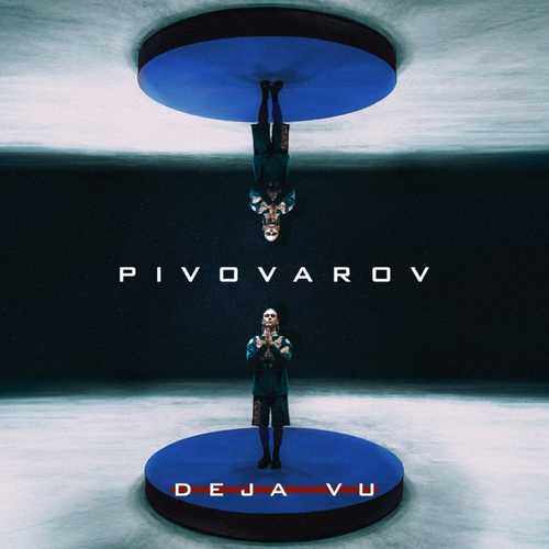 Pivovarov - Deja Vu Pivovarov - Deja Vu