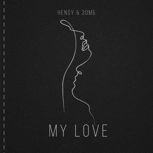 Hensy - My Love (feat. Зомб) Hensy - My Love (feat. Зомб)