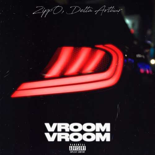 Delta Arthur - Vroom Vroom (feat. ZippO) Delta Arthur - Vroom Vroom (feat. ZippO)