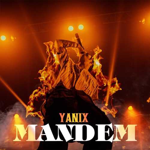 Yanix - Mandem Yanix - Mandem