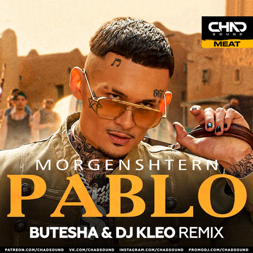 Morgenshtern - Pablo (Butesha & DJ Kleo Remix) Morgenshtern - Pablo (Butesha & DJ Kleo Remix)