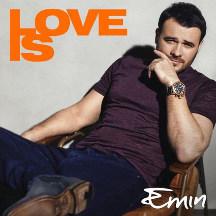 EMIN - Love Is EMIN - Love Is