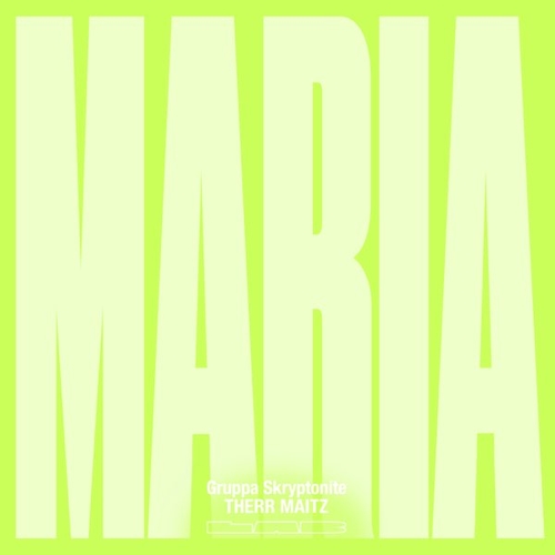 Gruppa Skryptonite - Maria (feat. Therr Maitz) Gruppa Skryptonite - Maria (feat. Therr Maitz)