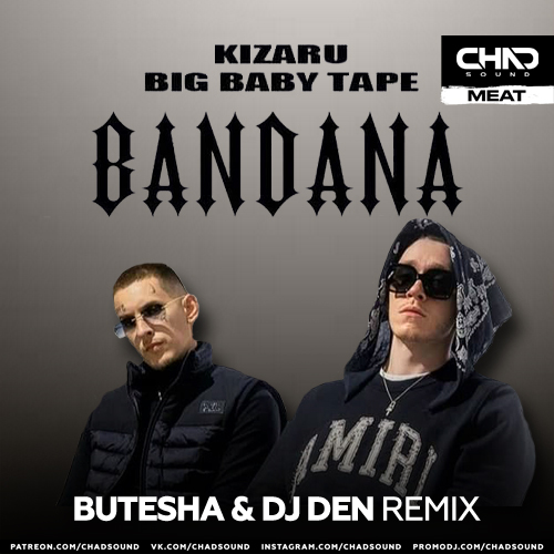 Big Baby Tape & kizaru - Bandana (Butesha & DJ Den Remix) Big Baby Tape & kizaru - Bandana (Butesha & DJ Den Remix)
