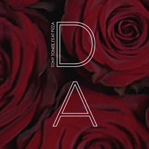 Tony Tonite - Da (feat. Pizza) Tony Tonite - Da (feat. Pizza)