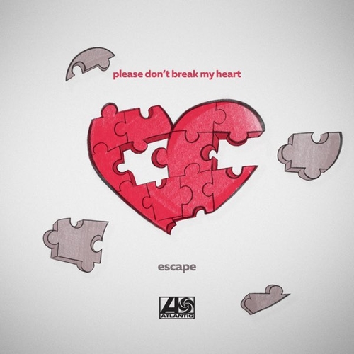 Escape - Please Don’t Break My Heart Escape - Please Don’t Break My Heart