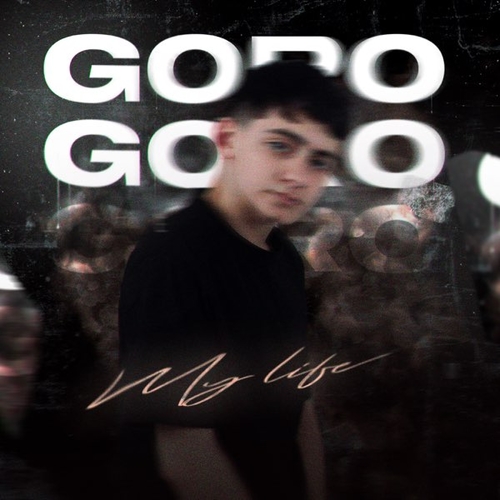 Goro - My Life Goro - My Life
