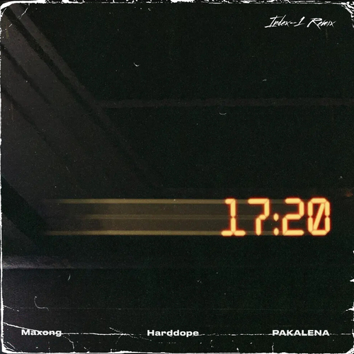 Maxong & Harddope feat. Pakalena - 17:20 (Index-1 Remix) Maxong & Harddope feat. Pakalena - 17:20 (Index-1 Remix)