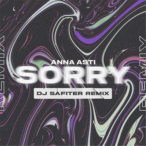 Anna Asti - Сорри (DJ Safiter Remix) Anna Asti - Сорри (DJ Safiter Remix)