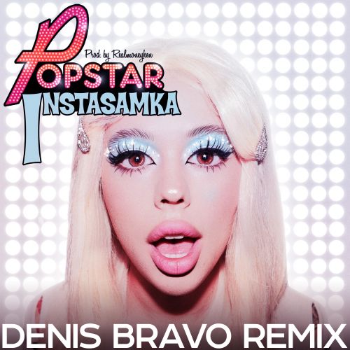 Instasamka - Popstar (Denis Bravo Remix) Instasamka - Popstar (Denis Bravo Remix)