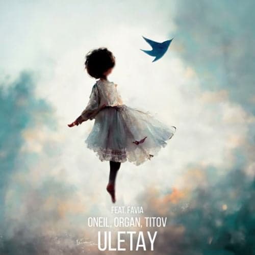 Oneil - Uletay (feat. Organ & Titov & Favia) Oneil - Uletay (feat. Organ & Titov & Favia)